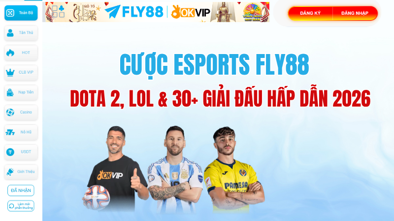 Cược Esports FLY88 – Dota 2, LOL & 30+ Giải Đấu Hấp Dẫn
