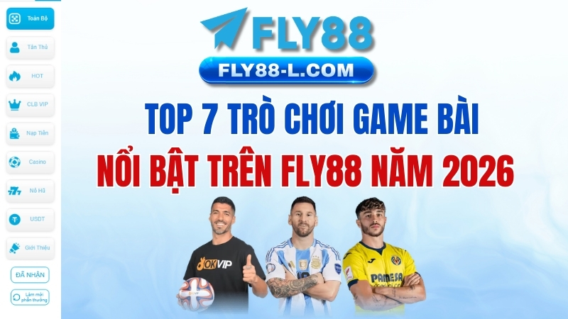 TOP 7 trò chơi game bài nổi bật trên Fly88 năm 2026